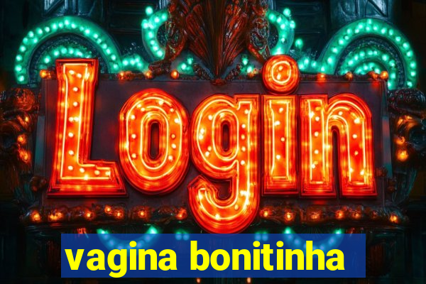vagina bonitinha